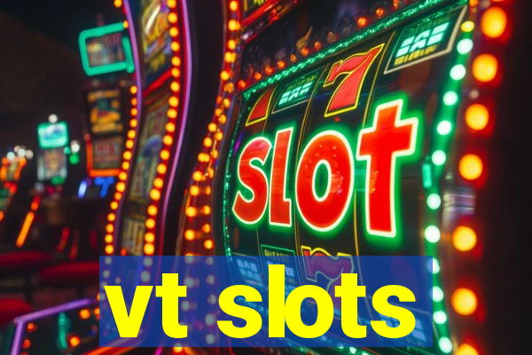 vt slots