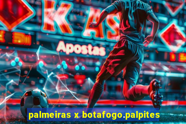 palmeiras x botafogo.palpites