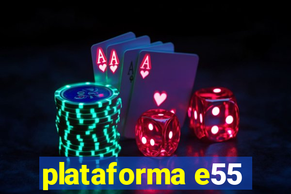 plataforma e55