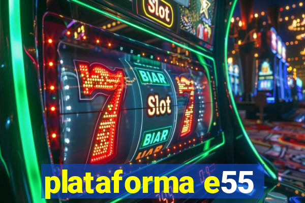 plataforma e55