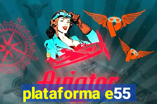 plataforma e55