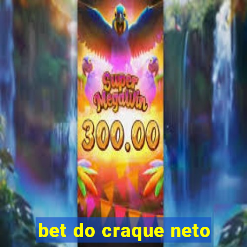 bet do craque neto