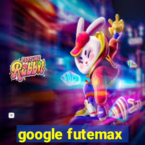 google futemax