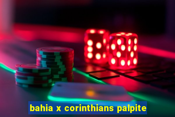 bahia x corinthians palpite