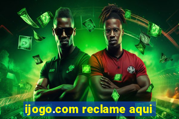 ijogo.com reclame aqui