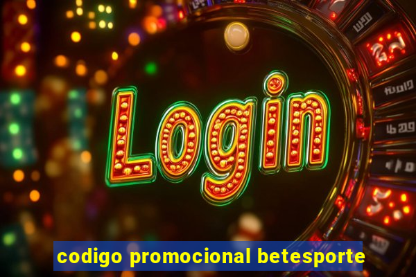 codigo promocional betesporte