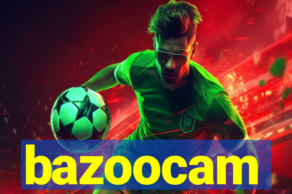 bazoocam