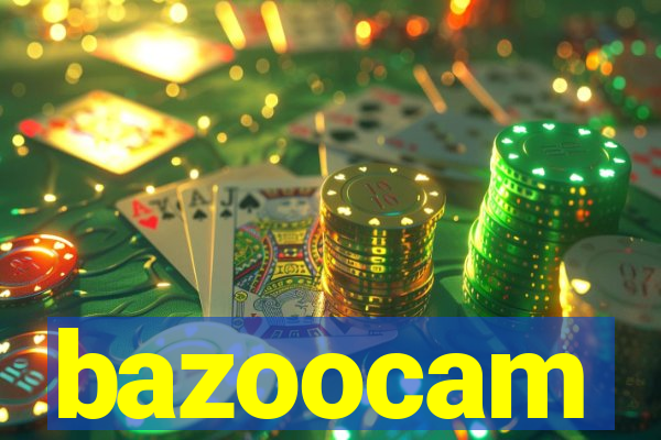 bazoocam