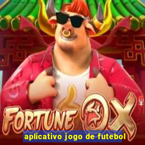 aplicativo jogo de futebol