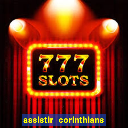 assistir corinthians x sao paulo ao vivo futemax