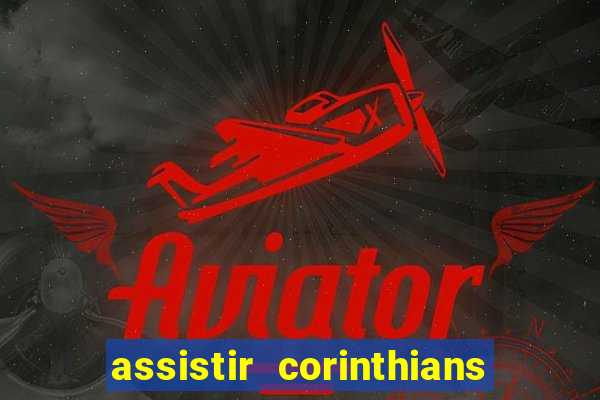 assistir corinthians x sao paulo ao vivo futemax