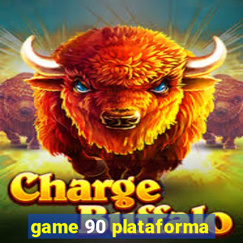 game 90 plataforma