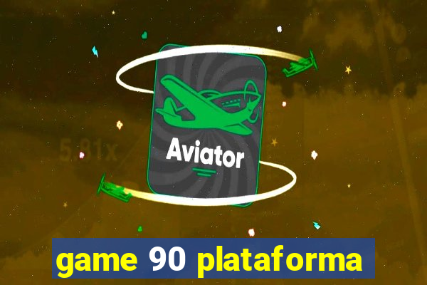 game 90 plataforma