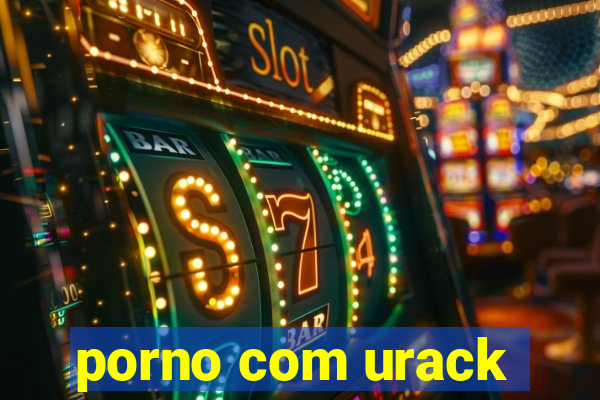 porno com urack