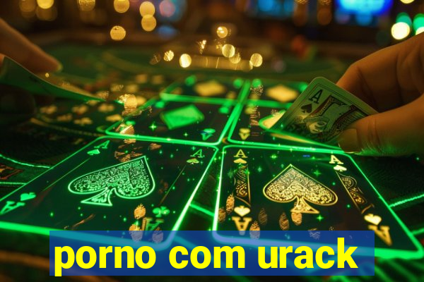 porno com urack