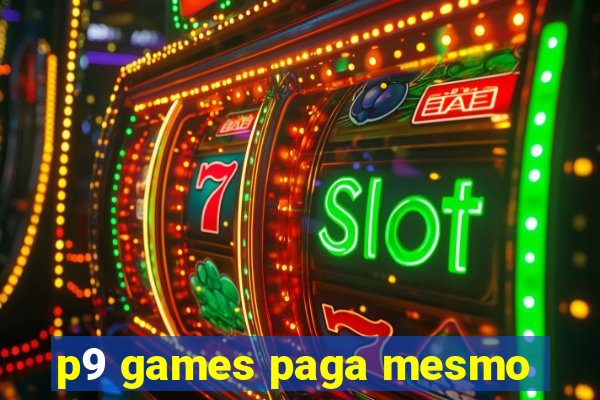 p9 games paga mesmo