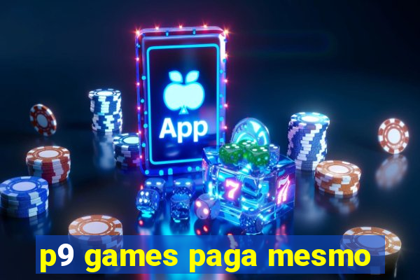 p9 games paga mesmo