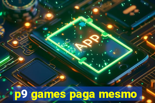 p9 games paga mesmo