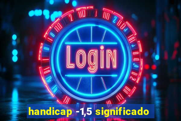 handicap -1,5 significado