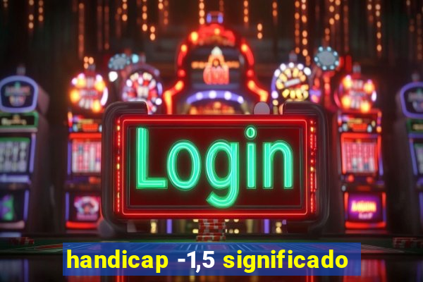 handicap -1,5 significado