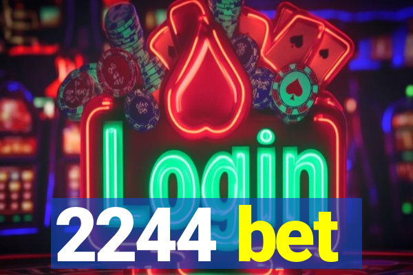 2244 bet