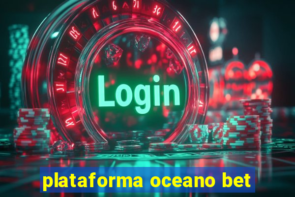 plataforma oceano bet