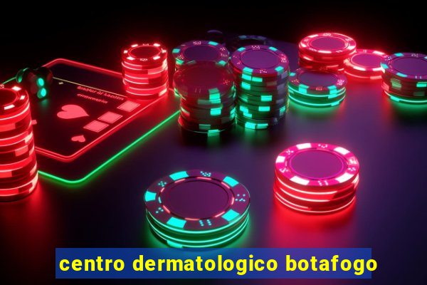 centro dermatologico botafogo