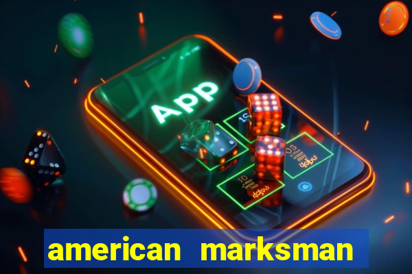 american marksman apk dinheiro infinito