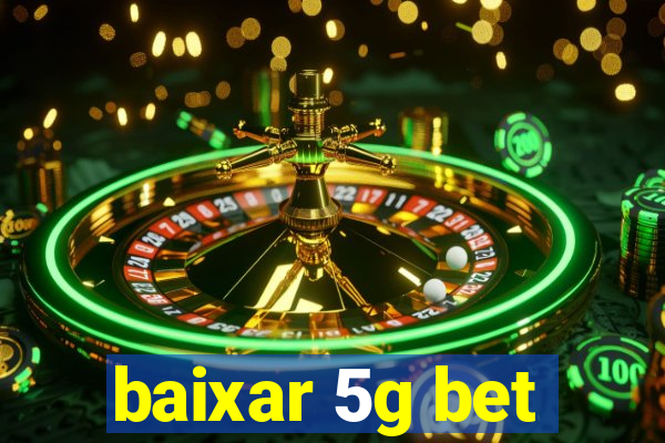 baixar 5g bet