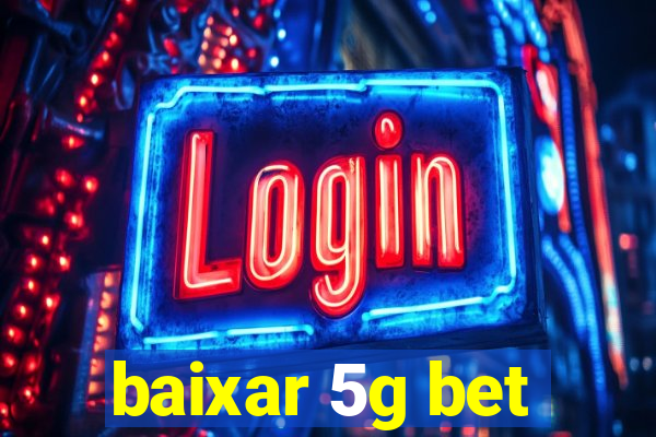 baixar 5g bet