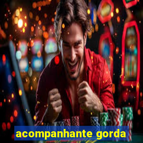 acompanhante gorda