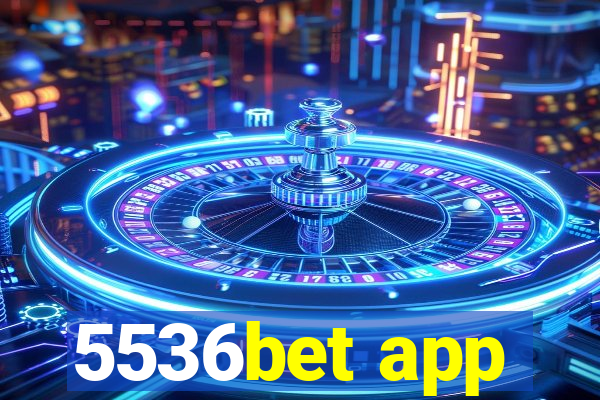 5536bet app