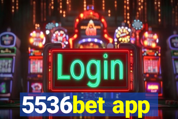 5536bet app