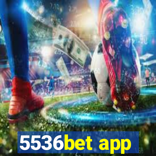 5536bet app