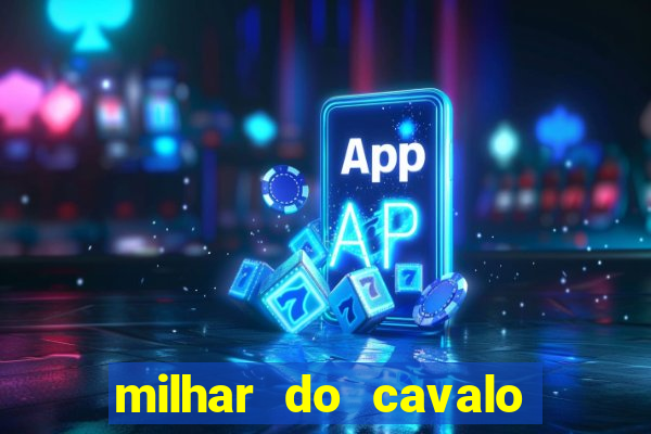 milhar do cavalo que mais sai