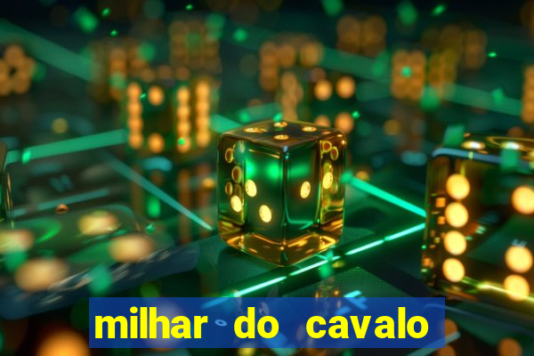 milhar do cavalo que mais sai