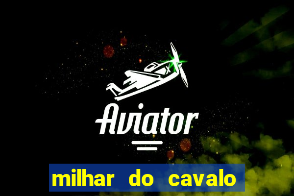 milhar do cavalo que mais sai