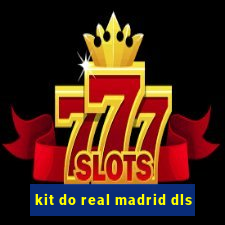 kit do real madrid dls