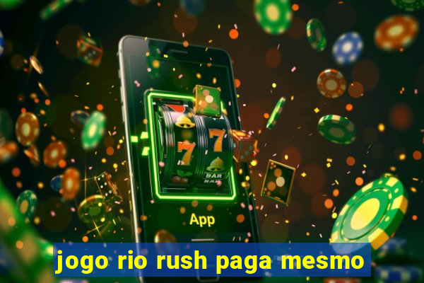 jogo rio rush paga mesmo