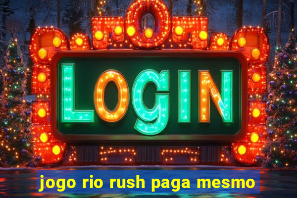 jogo rio rush paga mesmo