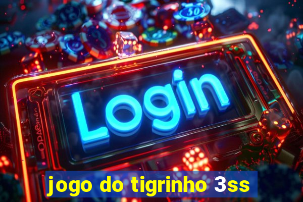 jogo do tigrinho 3ss