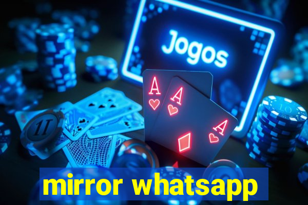 mirror whatsapp