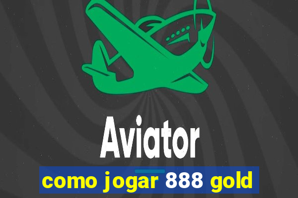 como jogar 888 gold