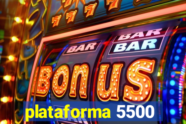 plataforma 5500