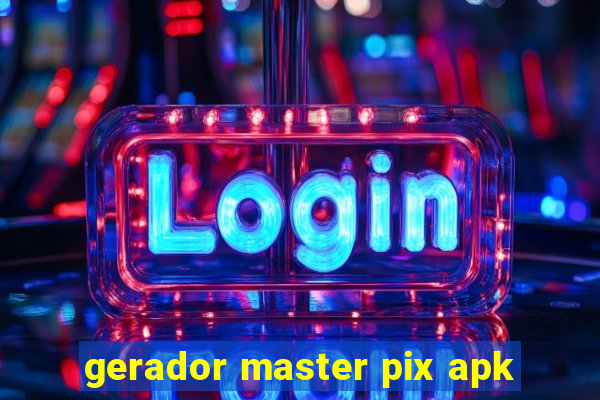 gerador master pix apk