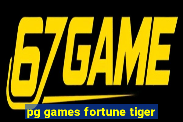 pg games fortune tiger