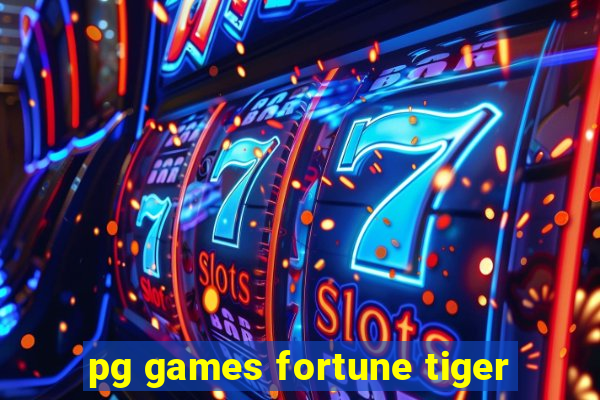 pg games fortune tiger