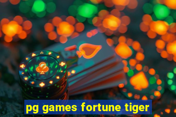 pg games fortune tiger