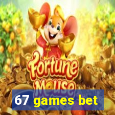 67 games bet