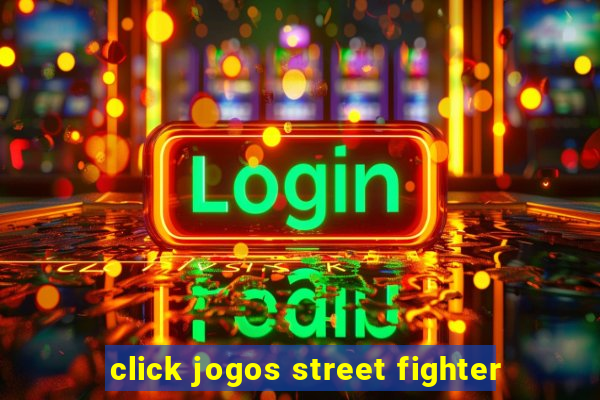 click jogos street fighter